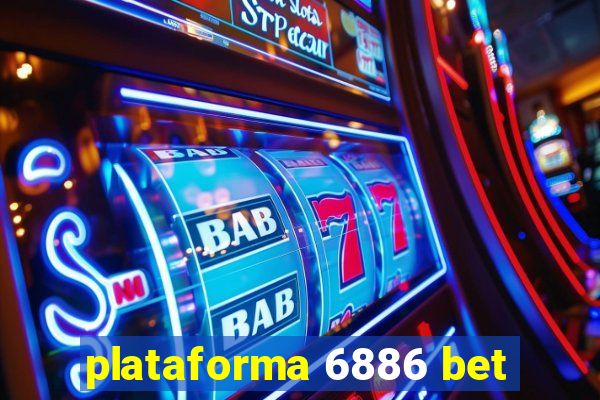 plataforma 6886 bet